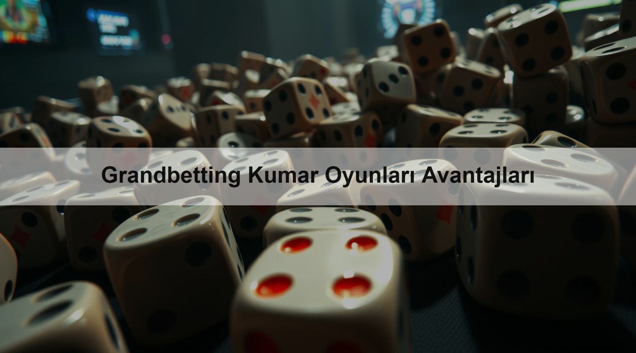 Grandbetting Kumar Oyunları Avantajları 1 Grandbetting Kumar Oyunları Avantajları