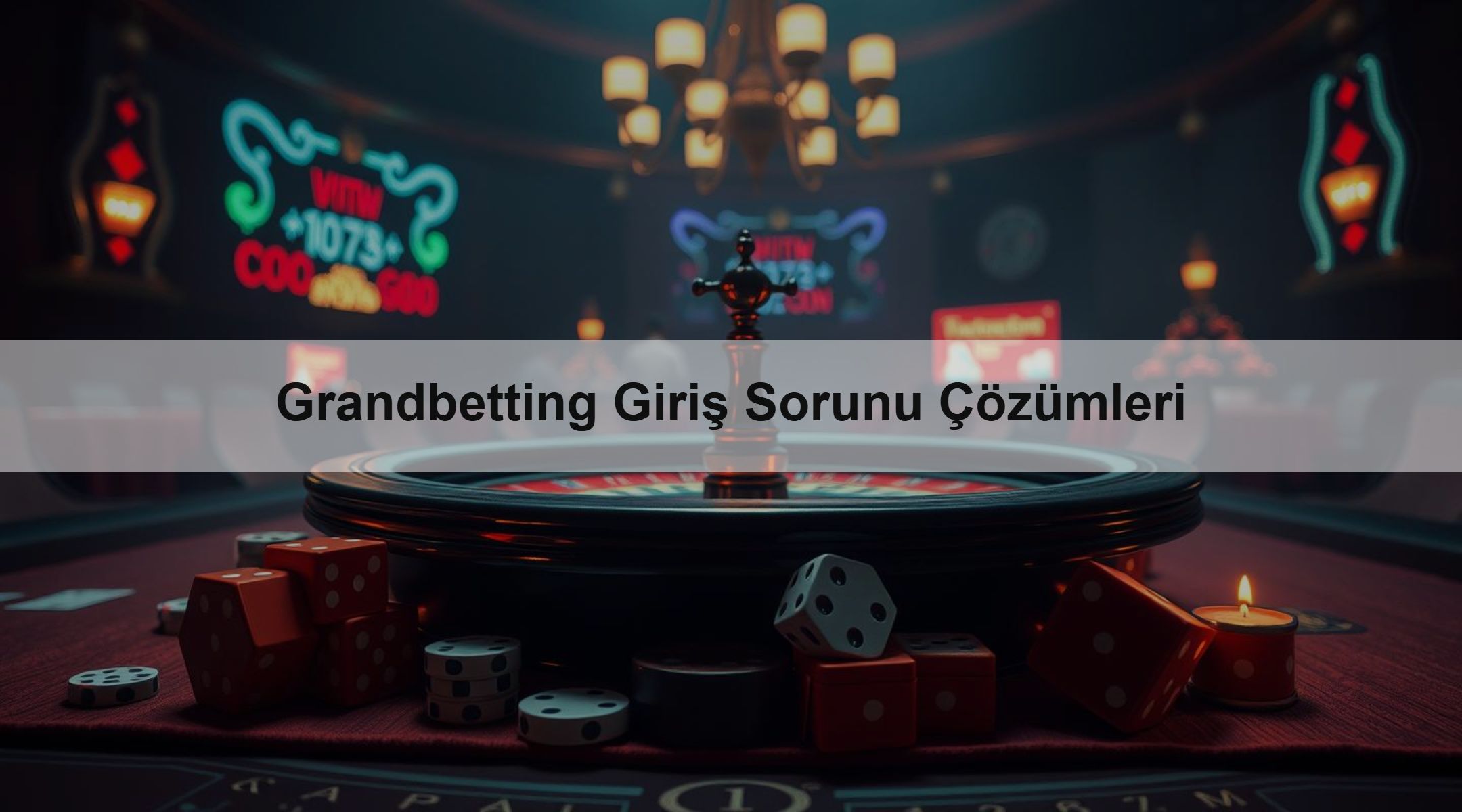 Grandbetting Giriş Sorunu Çözümleri 1 Grandbetting Giriş Sorunu Çözümleri