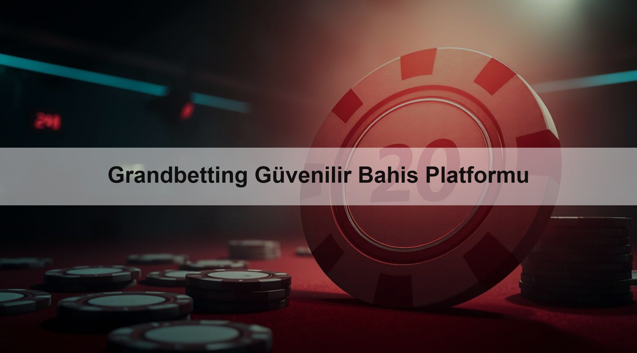 Grandbetting Güvenilir Bahis Platformu 1 Grandbetting Güvenilir Bahis Platformu