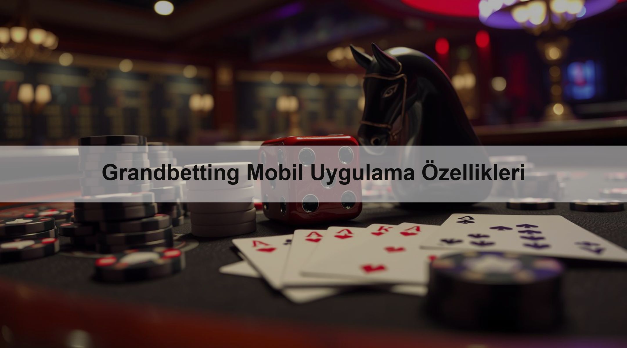 Grandbetting Mobil Uygulama Özellikleri 1 Grandbetting Mobil Uygulama Özellikleri