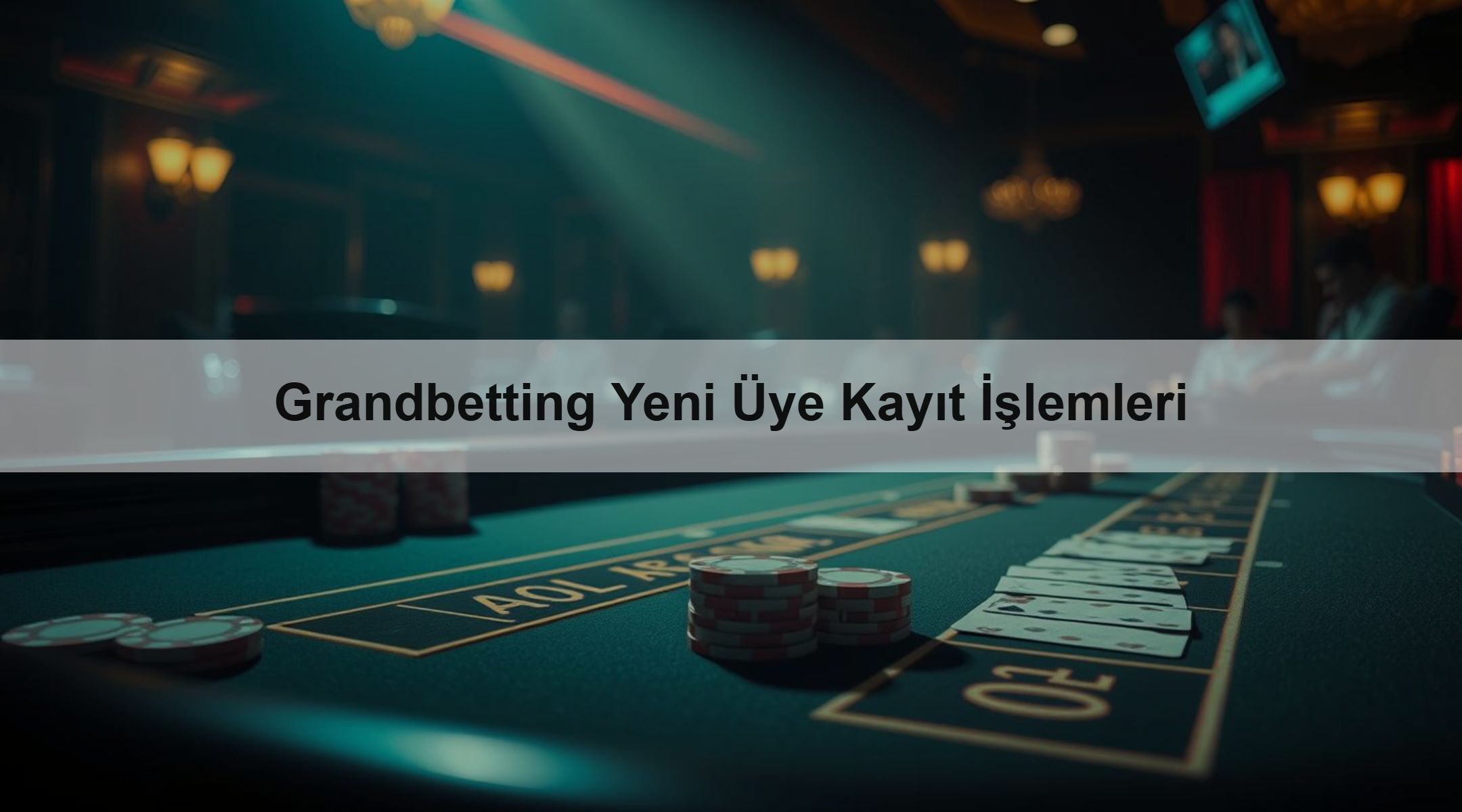 Grandbetting Yeni Üye Kayıt İşlemleri 1 Grandbetting Yeni Üye Kayıt İşlemleri